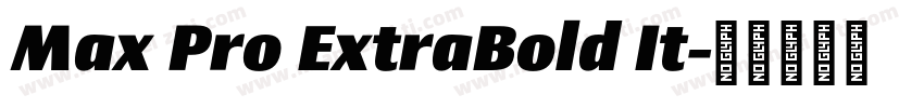 Max Pro ExtraBold It字体转换